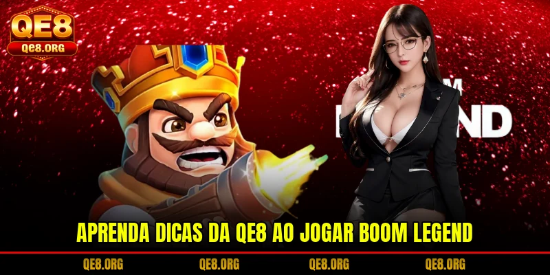 aprenda-dicas-da-qe8-ao-jogar-boom-legend