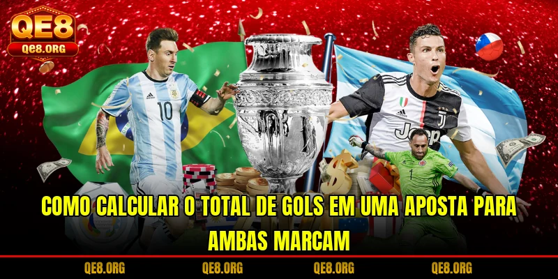como-calcular-o-total-de-gols-em-uma-aposta-para-ambas-marcam