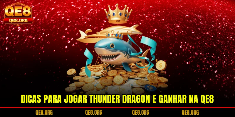dicas-para-jogar-thunder-dragon-e-ganhar-na-qe8