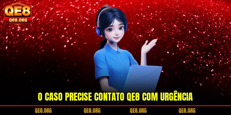 o-caso-precise-contato-qe8-com-urgencia