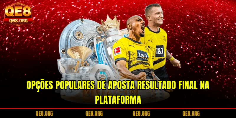 opcoes-populares-de-aposta-resultado-final-na-plataforma