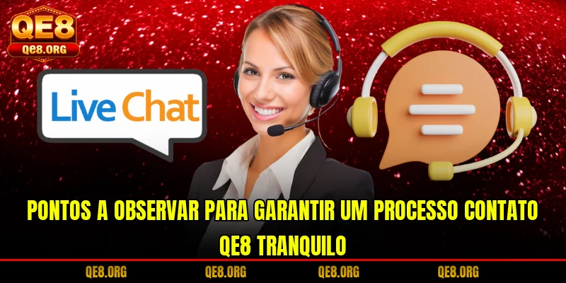 pontos-a-observar-para-garantir-um-processo-contato-qe8-tranquilo