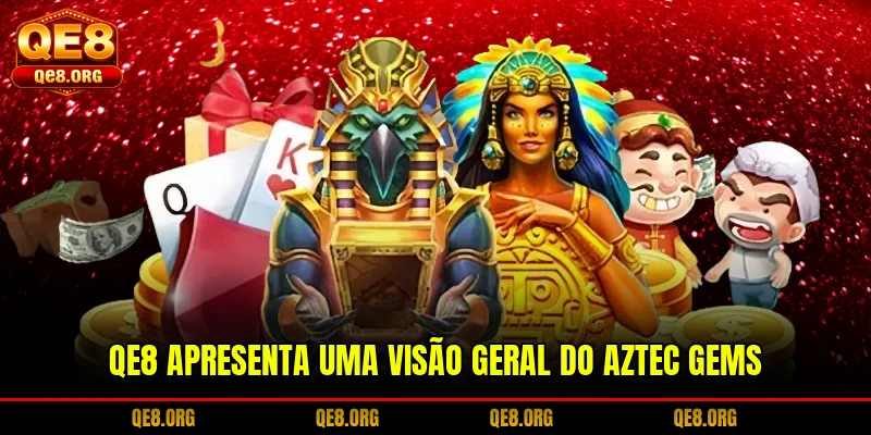 qe8-apresenta-uma-visao-geral-do-aztec-gems