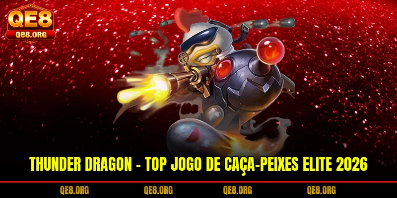 thunder-dragon-top-jogo-de-caca-peixes-elite-2026