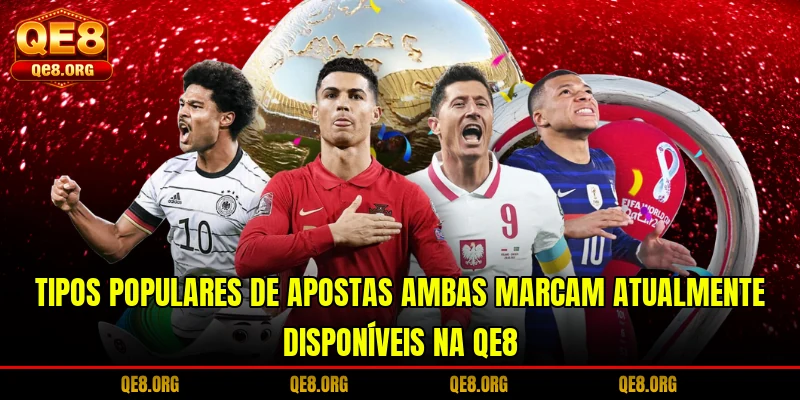 tipos-populares-de-apostas-ambas-marcam-atualmente-disponiveis-na-qe8